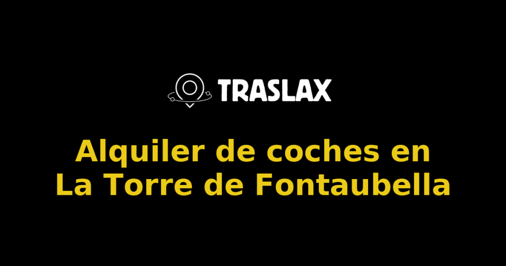 Alquiler de coches en La Torre de Fontaubella