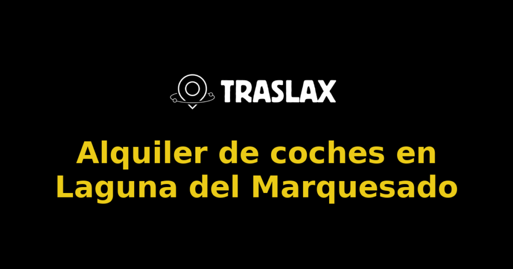 Alquiler de coches en Laguna del Marquesado