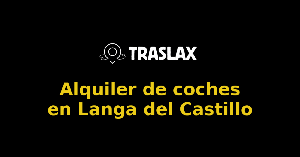 Alquiler de coches en Langa del Castillo