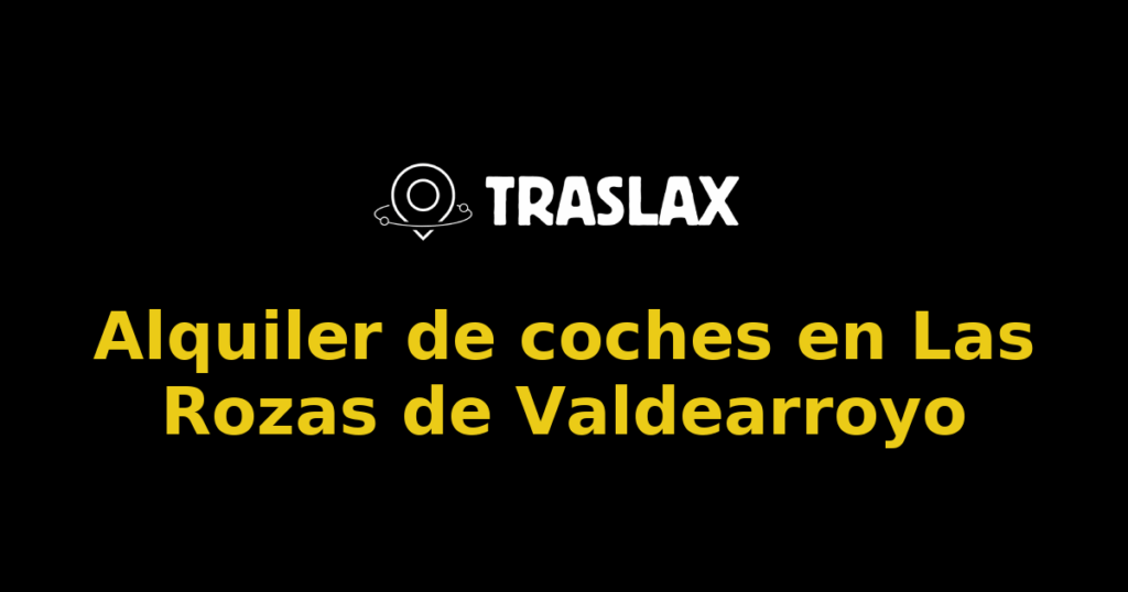 Alquiler de coches en Las Rozas de Valdearroyo