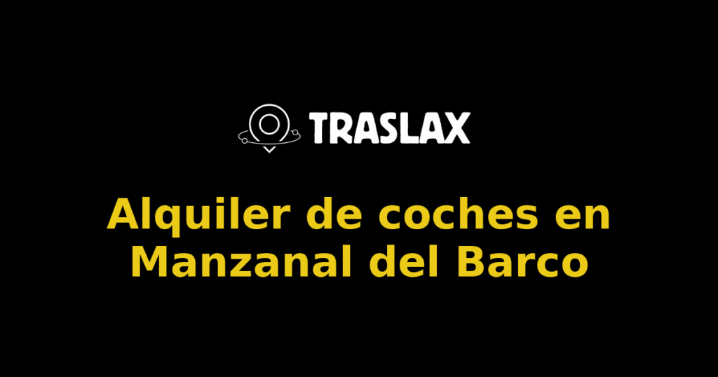 Alquiler de coches en Manzanal del Barco