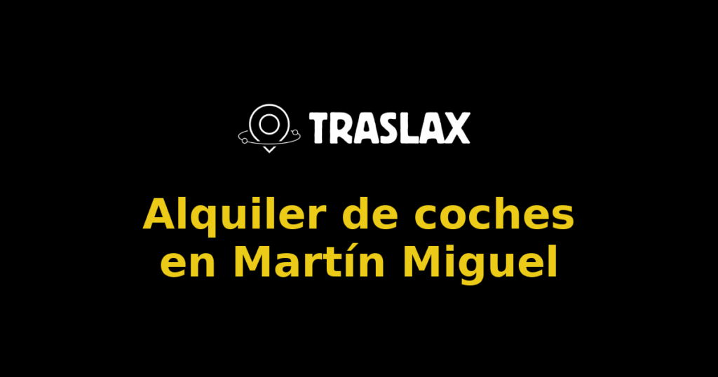 Alquiler de coches en Martín Miguel