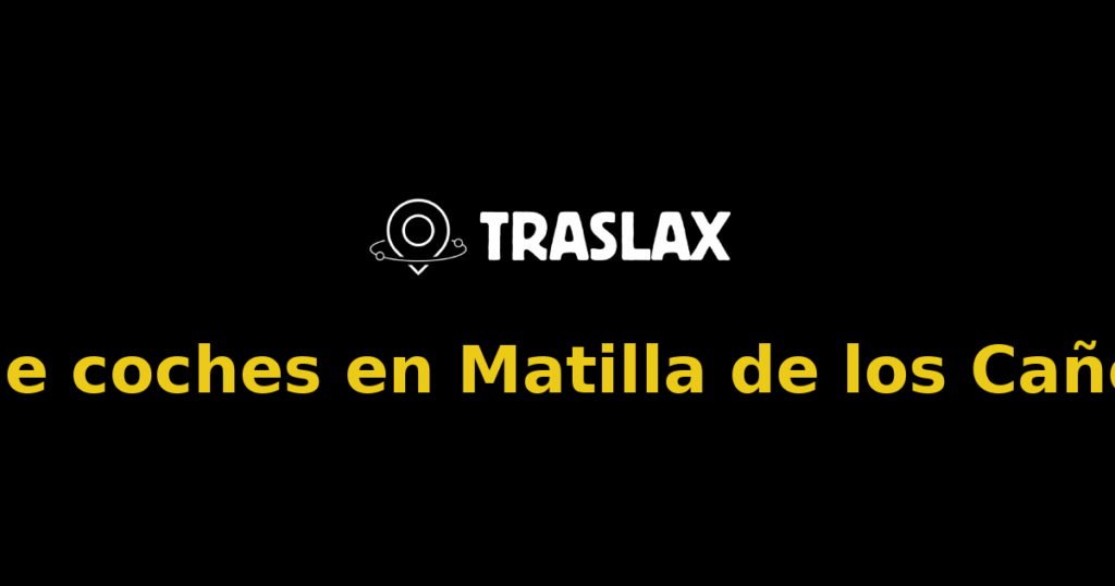 Alquiler de coches en Matilla de los Caños del Río