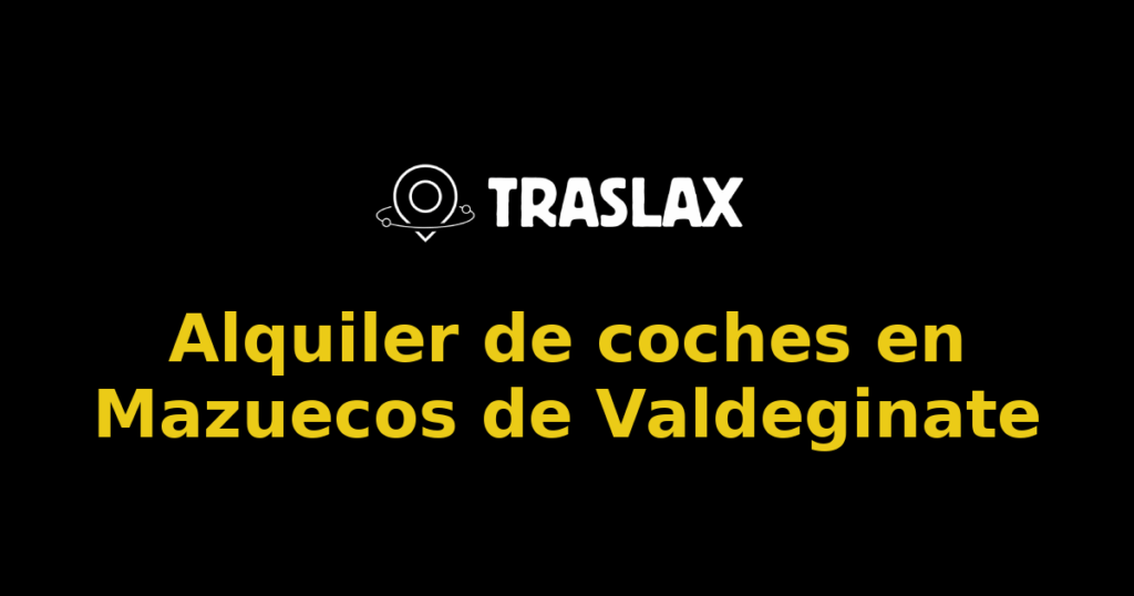 Alquiler de coches en Mazuecos de Valdeginate
