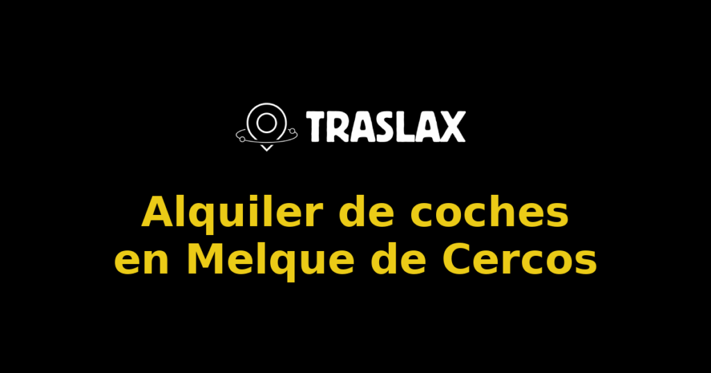 Alquiler de coches en Melque de Cercos