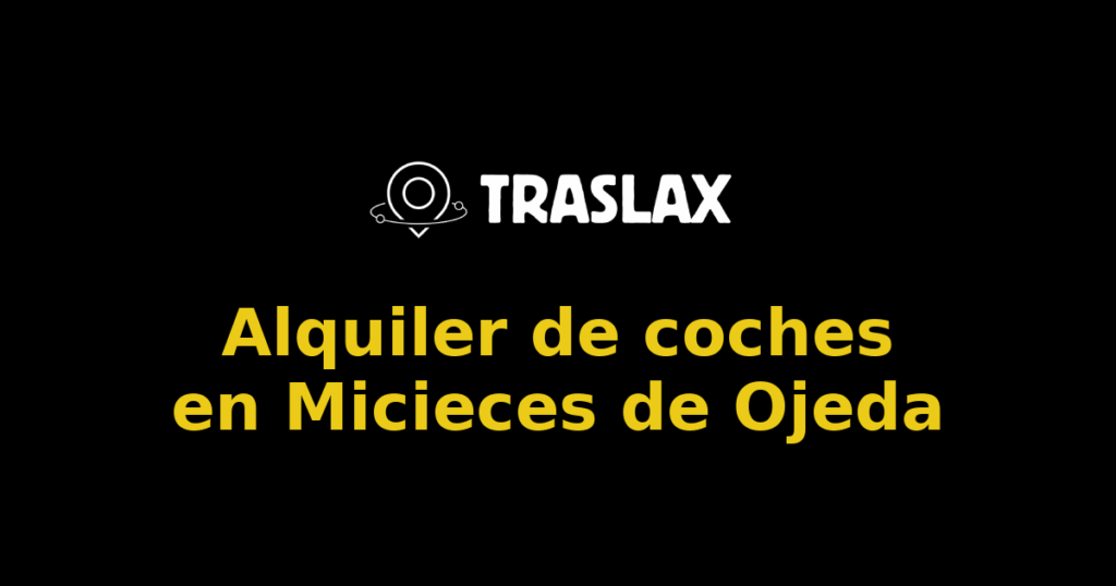 Alquiler de coches en Micieces de Ojeda