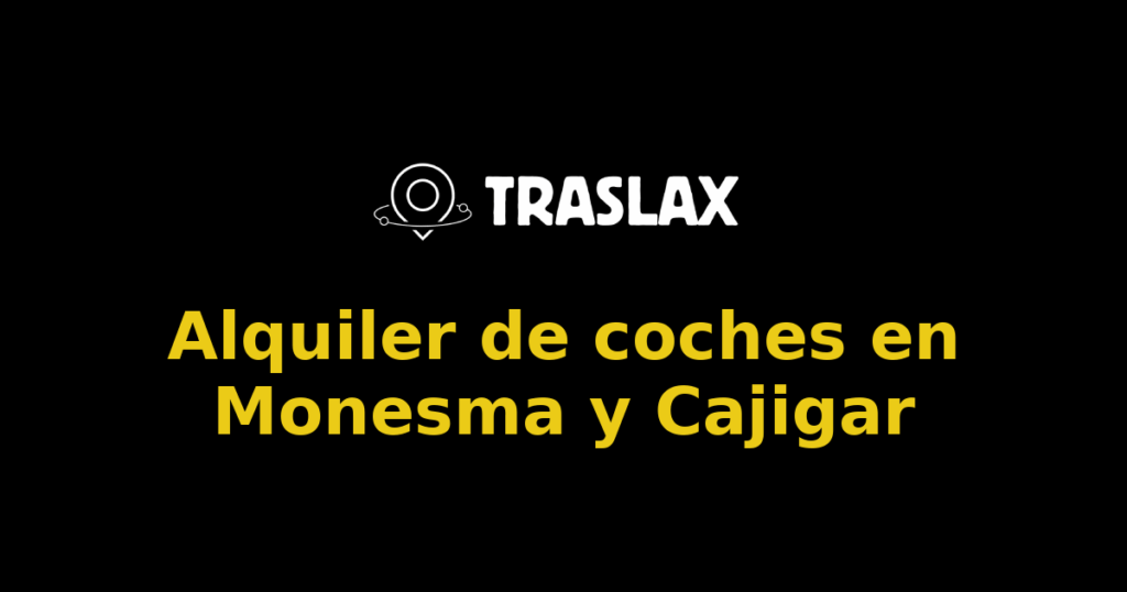 Alquiler de coches en Monesma y Cajigar