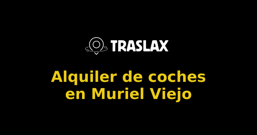 Alquiler de coches en Muriel Viejo