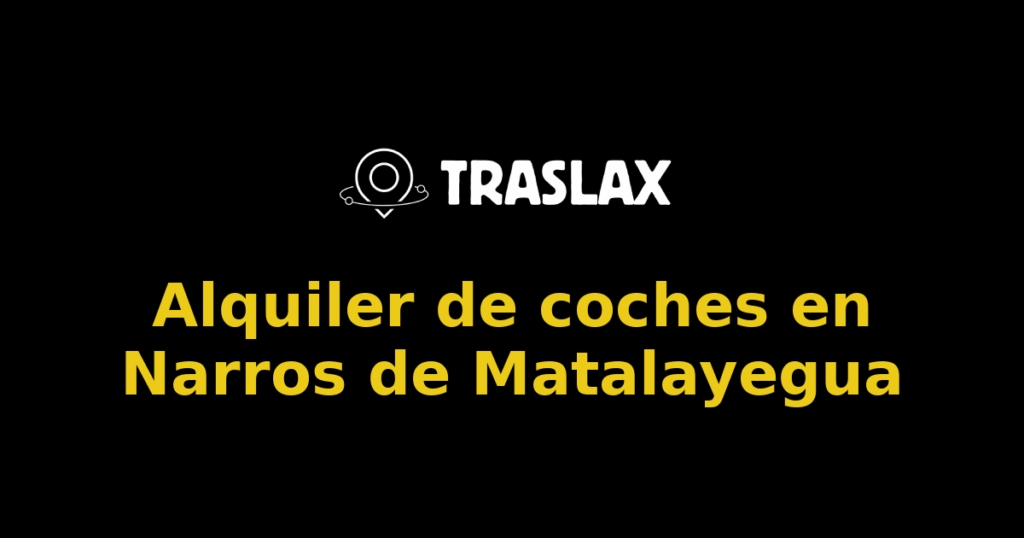 Alquiler de coches en Narros de Matalayegua