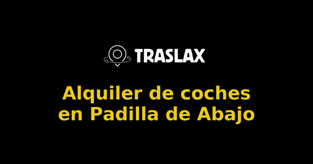 Alquiler de coches en Padilla de Abajo