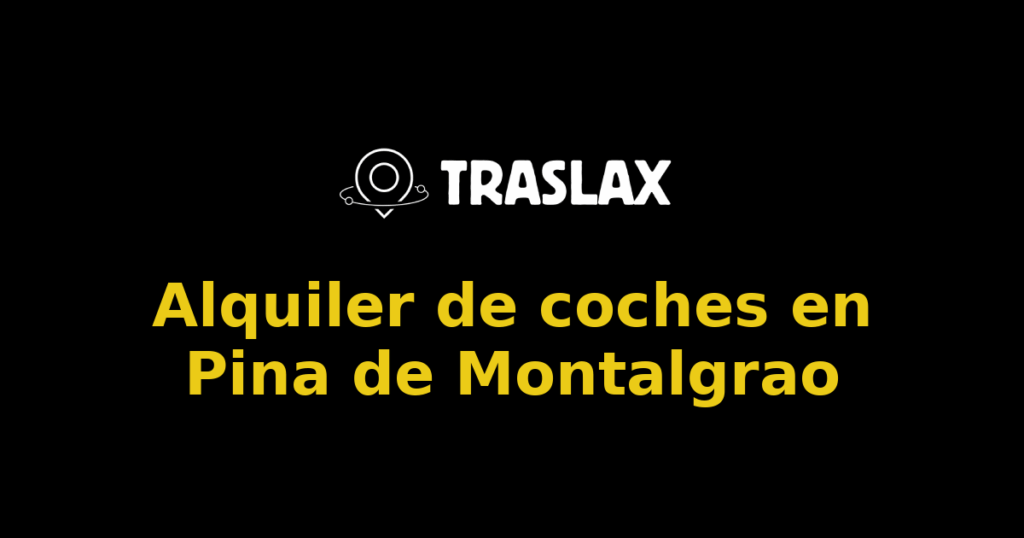 Alquiler de coches en Pina de Montalgrao