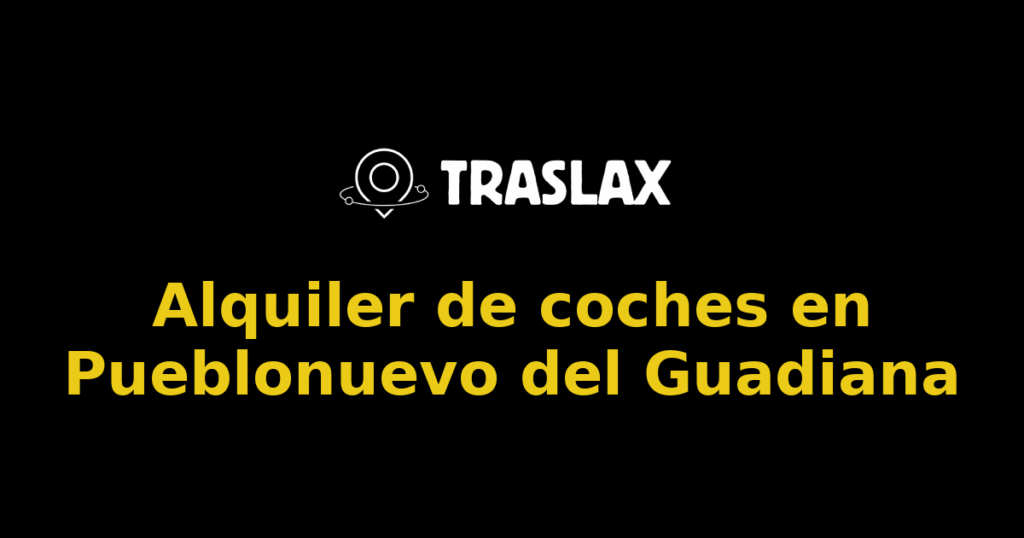 Alquiler de coches en Pueblonuevo del Guadiana