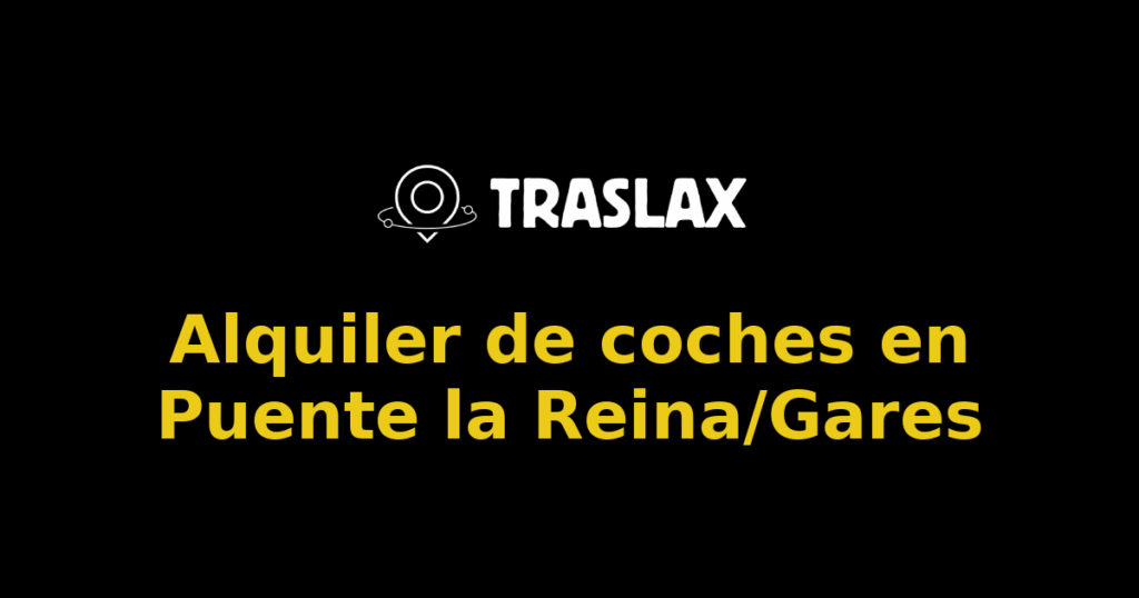 Alquiler de coches en Puente la Reina/Gares