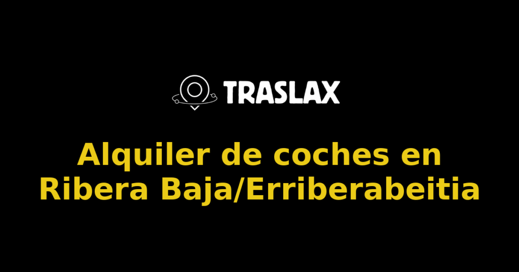Alquiler de coches en Ribera Baja/Erriberabeitia