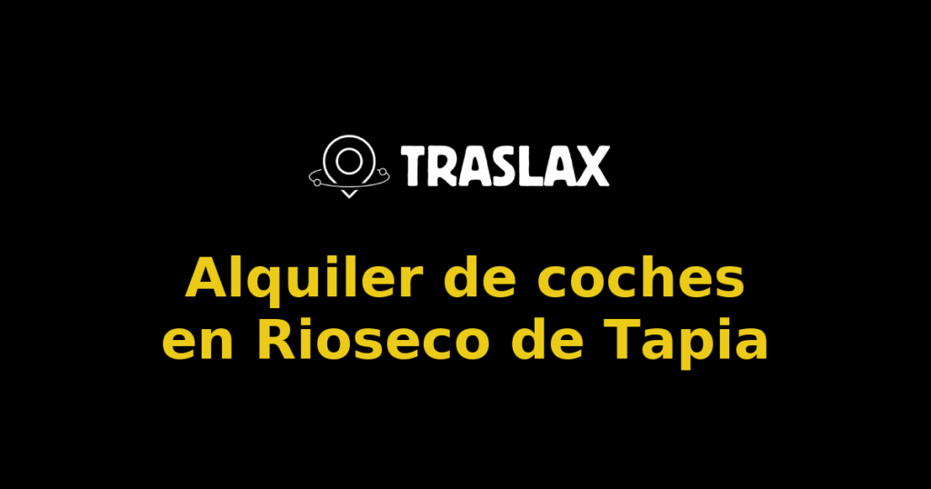 Alquiler de coches en Rioseco de Tapia