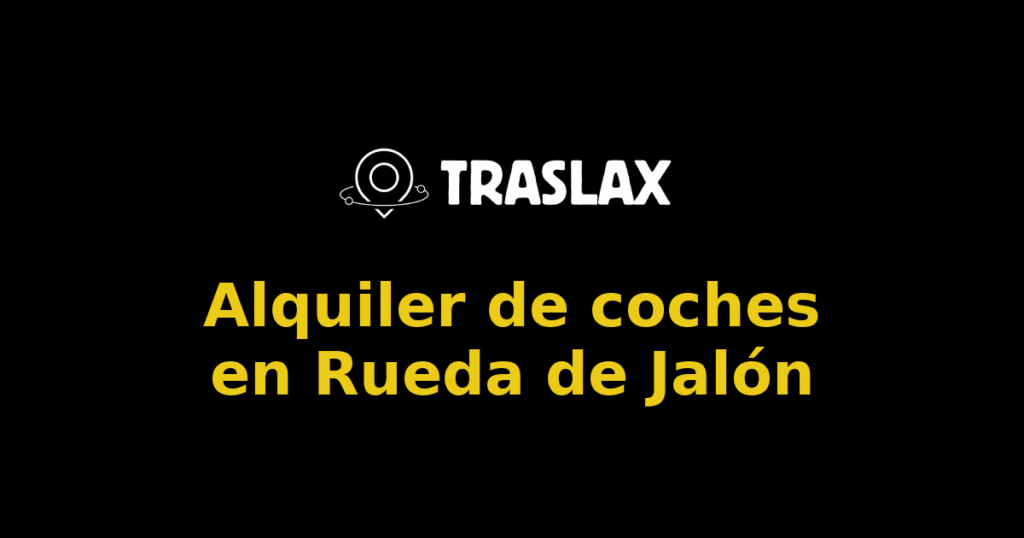 Alquiler de coches en Rueda de Jalón
