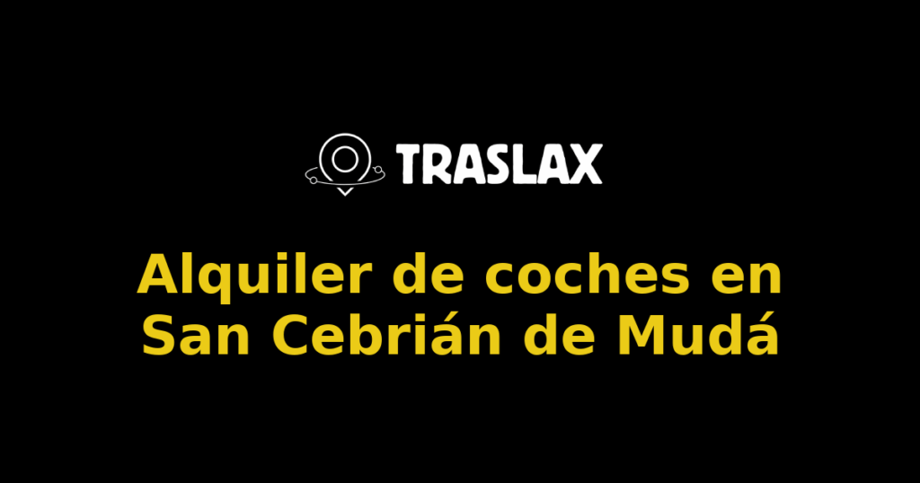 Alquiler de coches en San Cebrián de Mudá