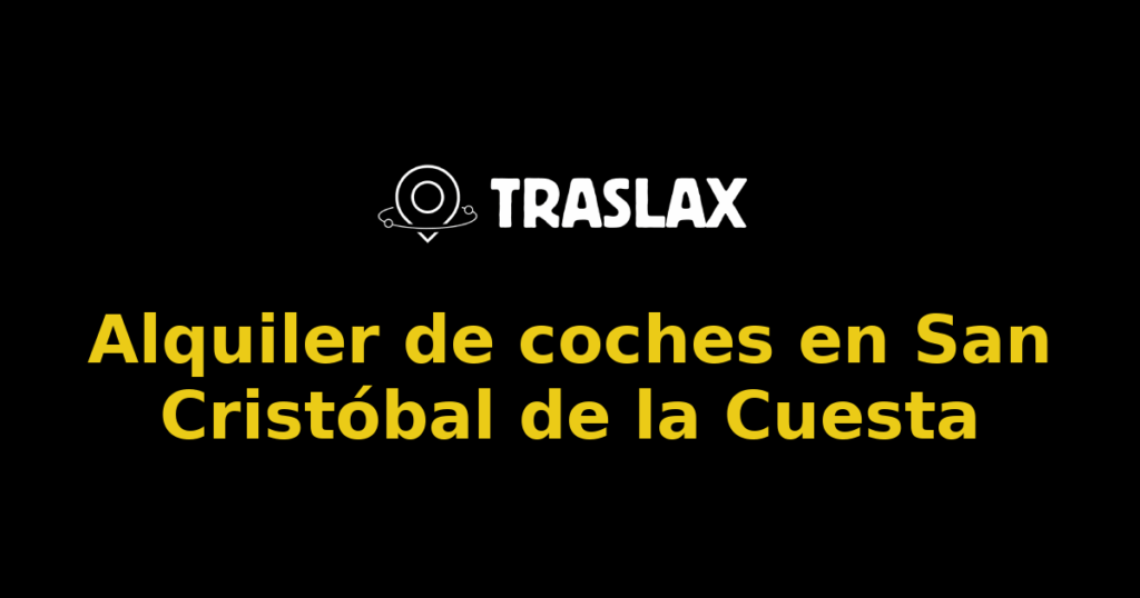 Alquiler de coches en San Cristóbal de la Cuesta