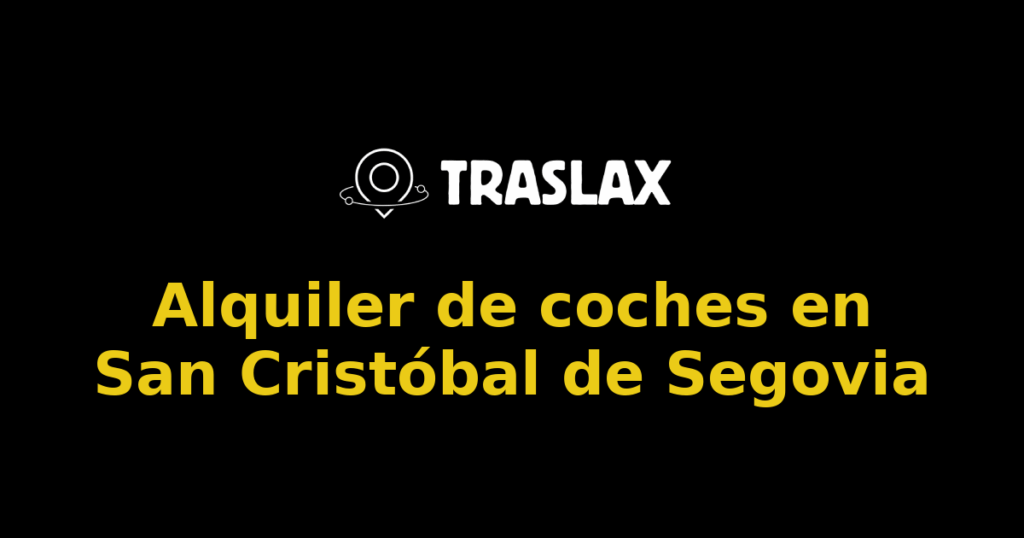 Alquiler de coches en San Cristóbal de Segovia