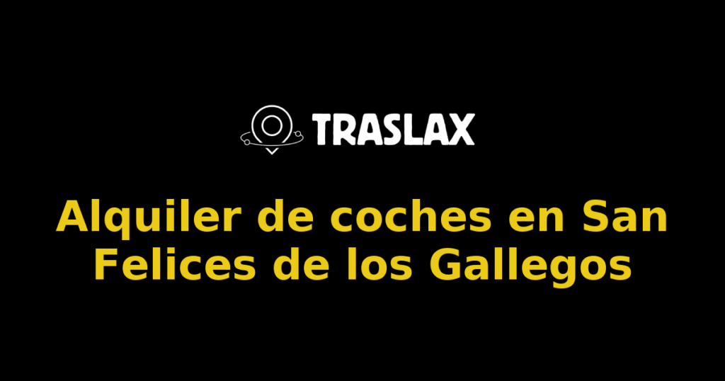 Alquiler de coches en San Felices de los Gallegos