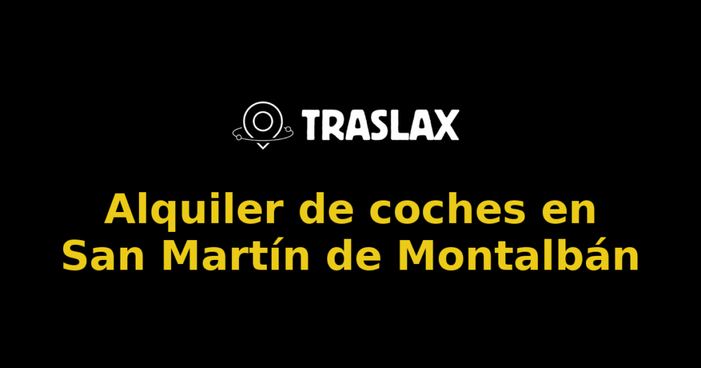 Alquiler de coches en San Martín de Montalbán