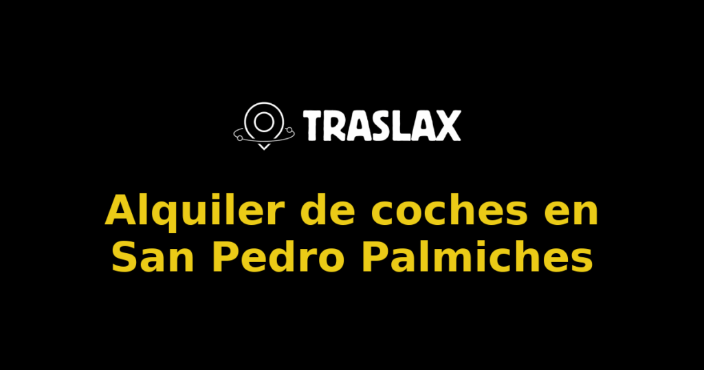Alquiler de coches en San Pedro Palmiches