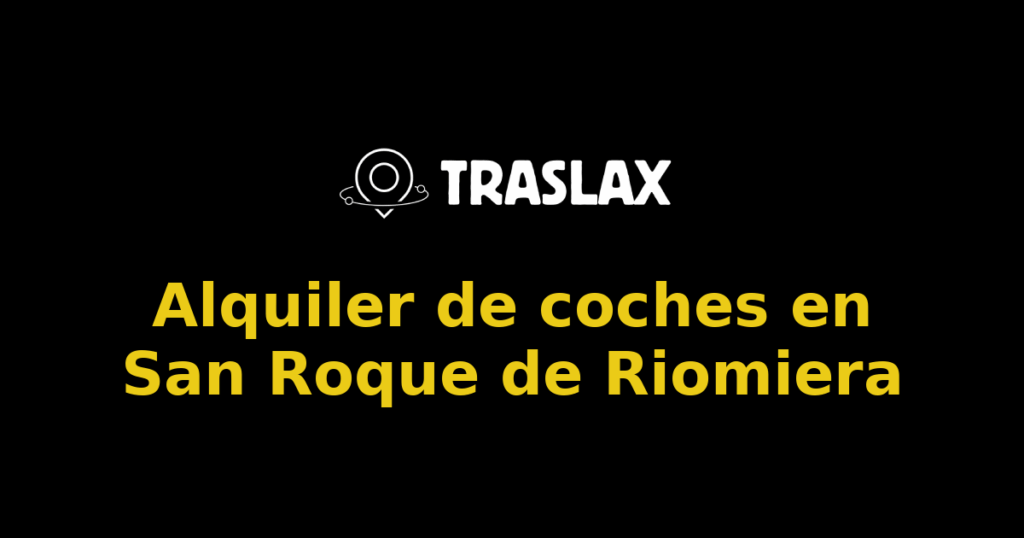 Alquiler de coches en San Roque de Riomiera