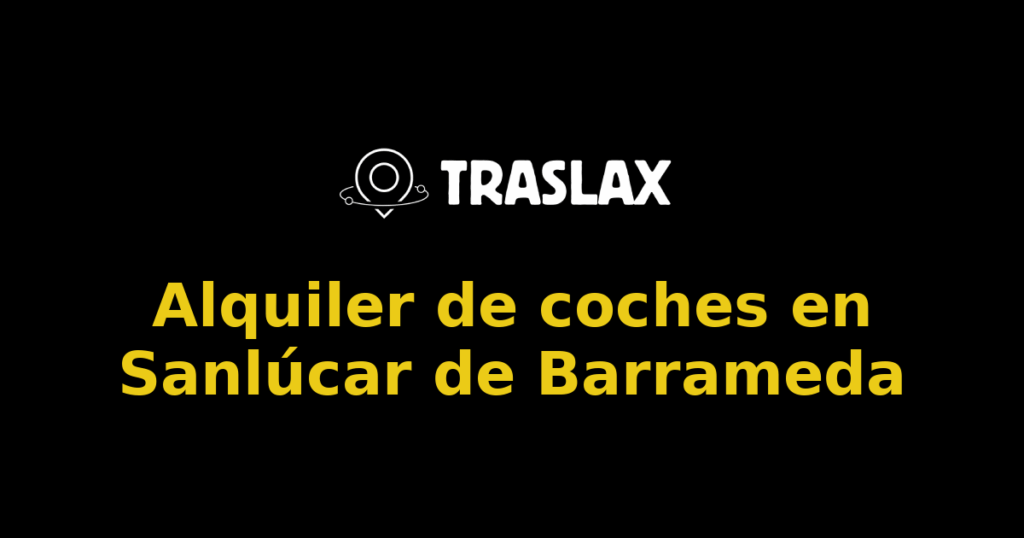 Alquiler de coches en Sanlúcar de Barrameda