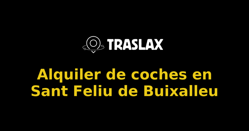 Alquiler de coches en Sant Feliu de Buixalleu