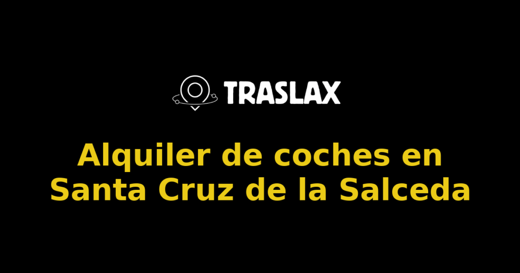 Alquiler de coches en Santa Cruz de la Salceda