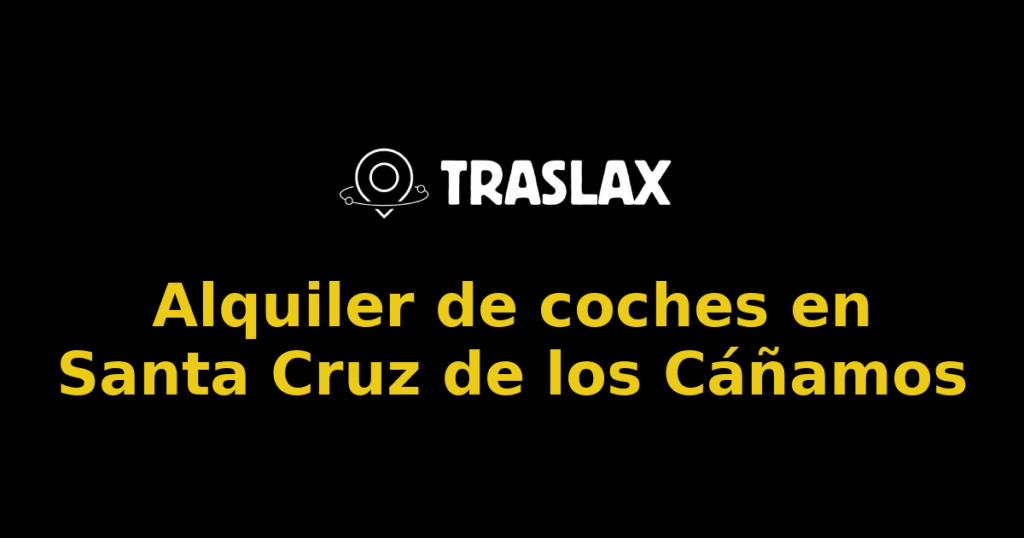 Alquiler de coches en Santa Cruz de los Cáñamos