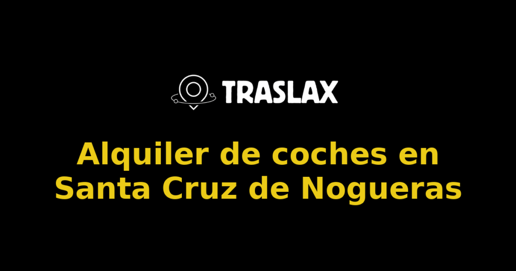 Alquiler de coches en Santa Cruz de Nogueras
