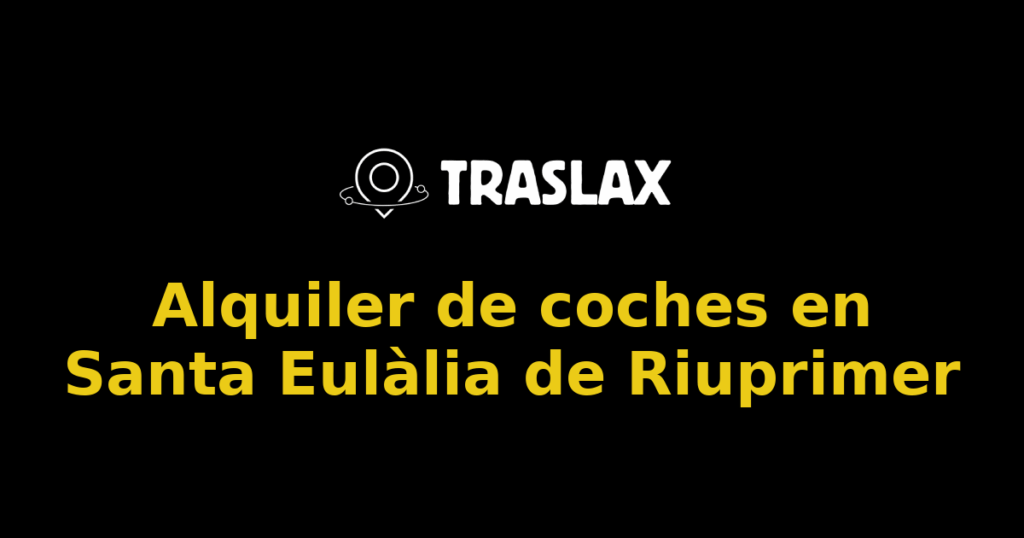 Alquiler de coches en Santa Eulàlia de Riuprimer