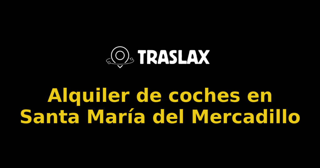 Alquiler de coches en Santa María del Mercadillo
