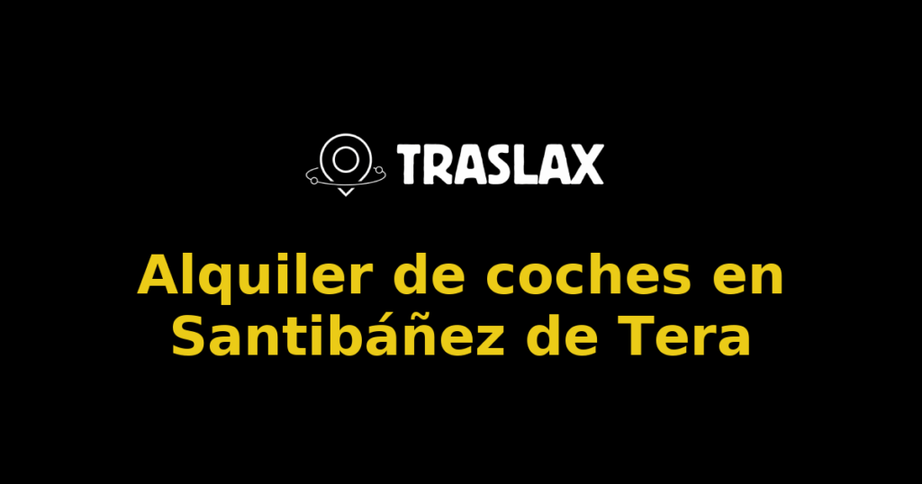 Alquiler de coches en Santibáñez de Tera
