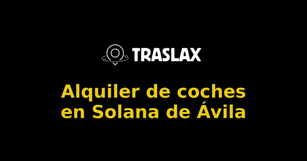 Alquiler de coches en Solana de Ávila