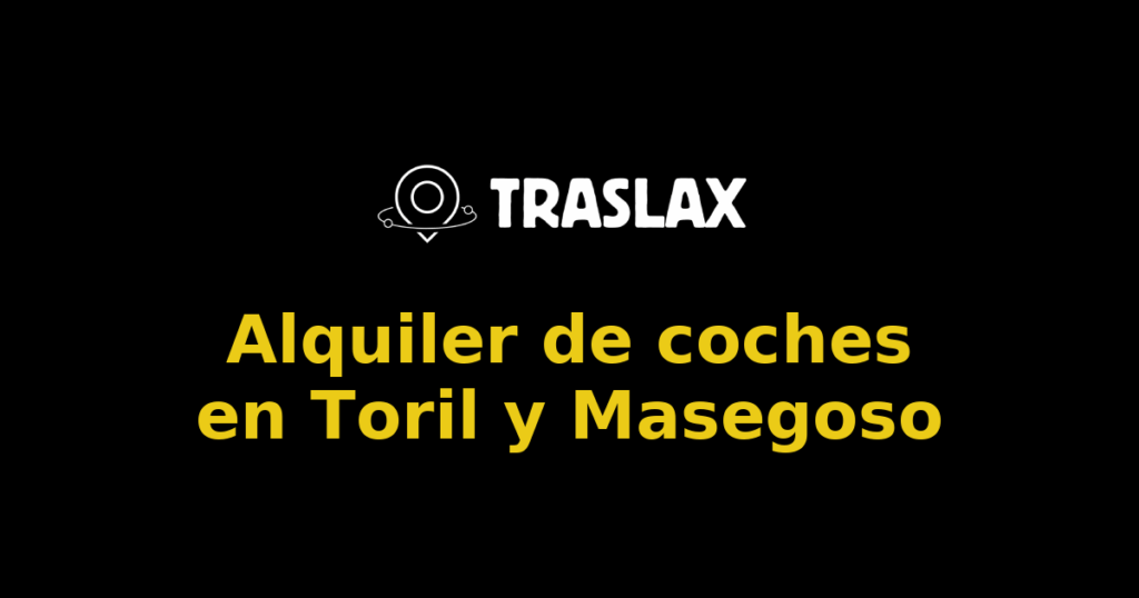 Alquiler de coches en Toril y Masegoso