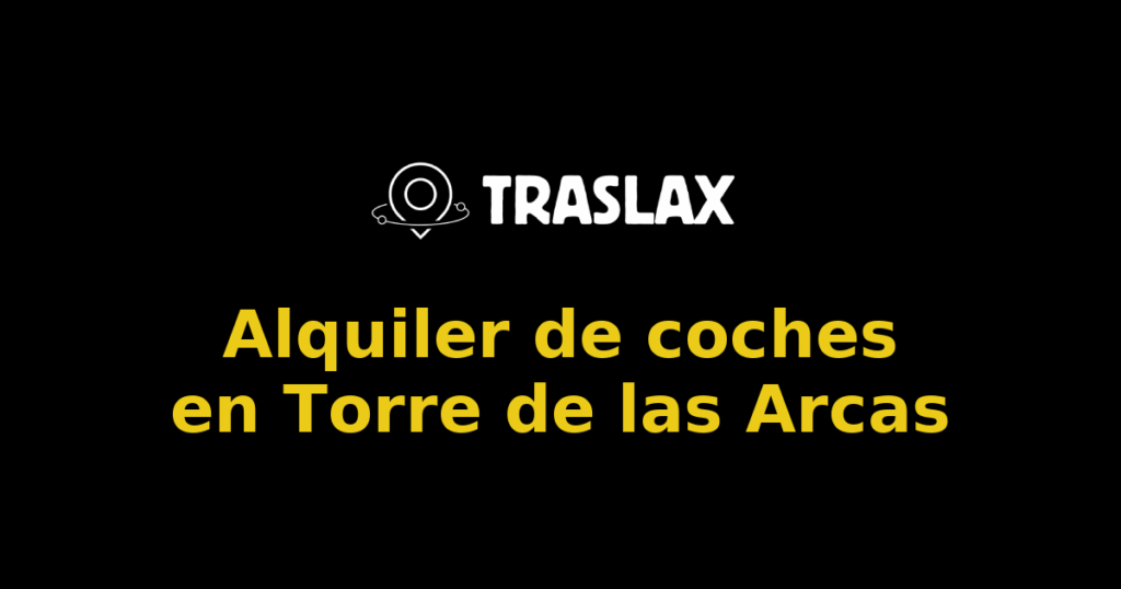 Alquiler de coches en Torre de las Arcas