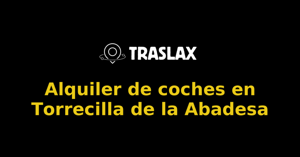 Alquiler de coches en Torrecilla de la Abadesa