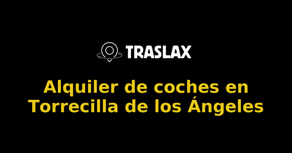 Alquiler de coches en Torrecilla de los Ángeles