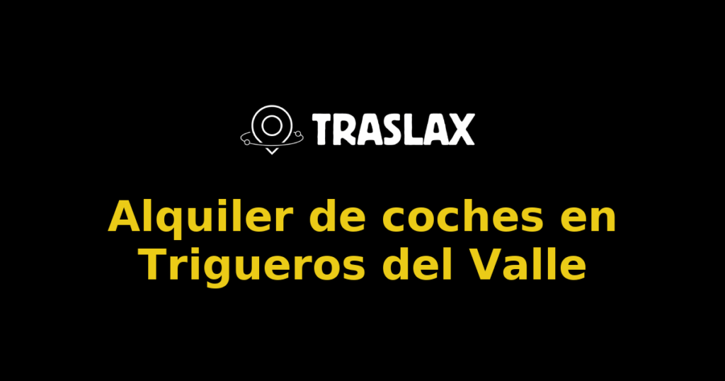 Alquiler de coches en Trigueros del Valle