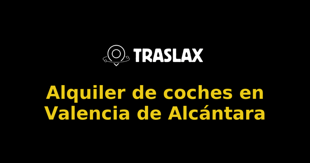 Alquiler de coches en Valencia de Alcántara
