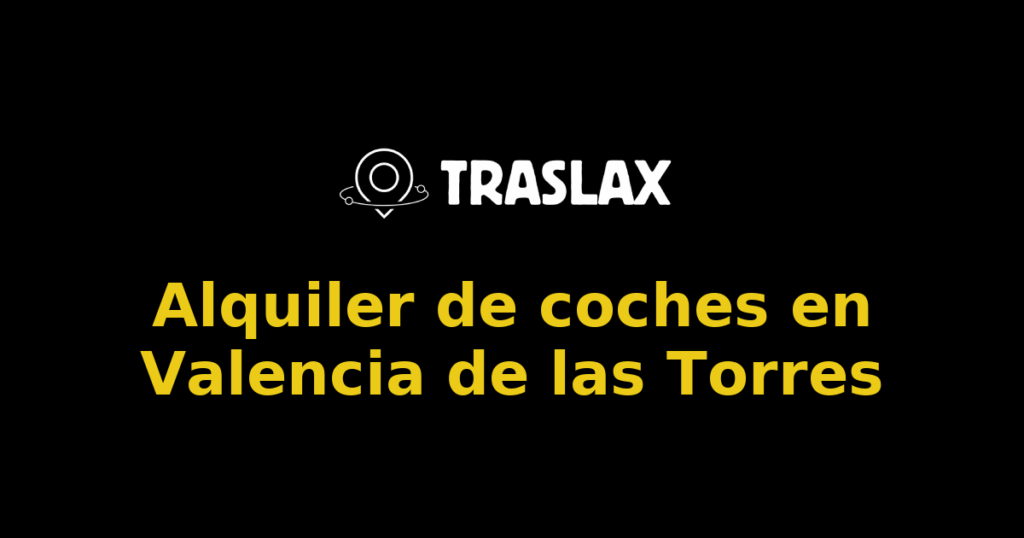 Alquiler de coches en Valencia de las Torres