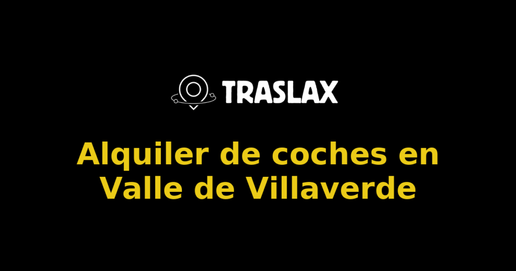 Alquiler de coches en Valle de Villaverde