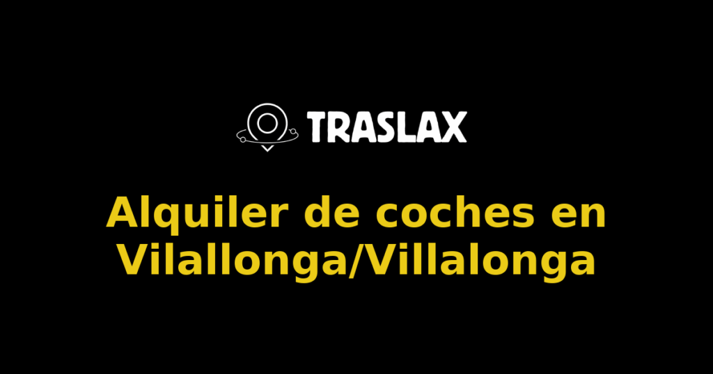 Alquiler de coches en Vilallonga/Villalonga