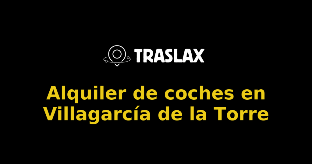 Alquiler de coches en Villagarcía de la Torre