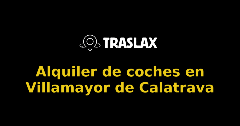 Alquiler de coches en Villamayor de Calatrava