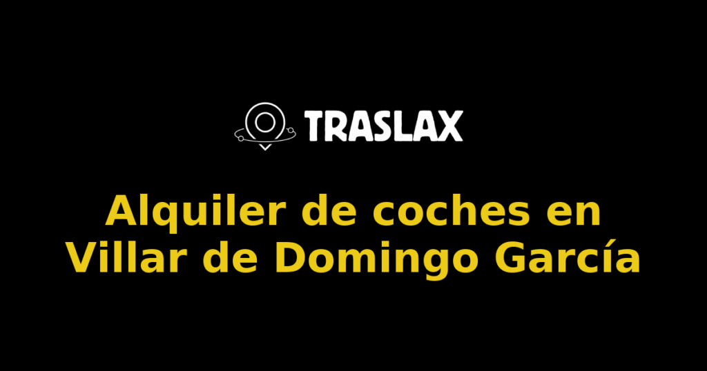 Alquiler de coches en Villar de Domingo García