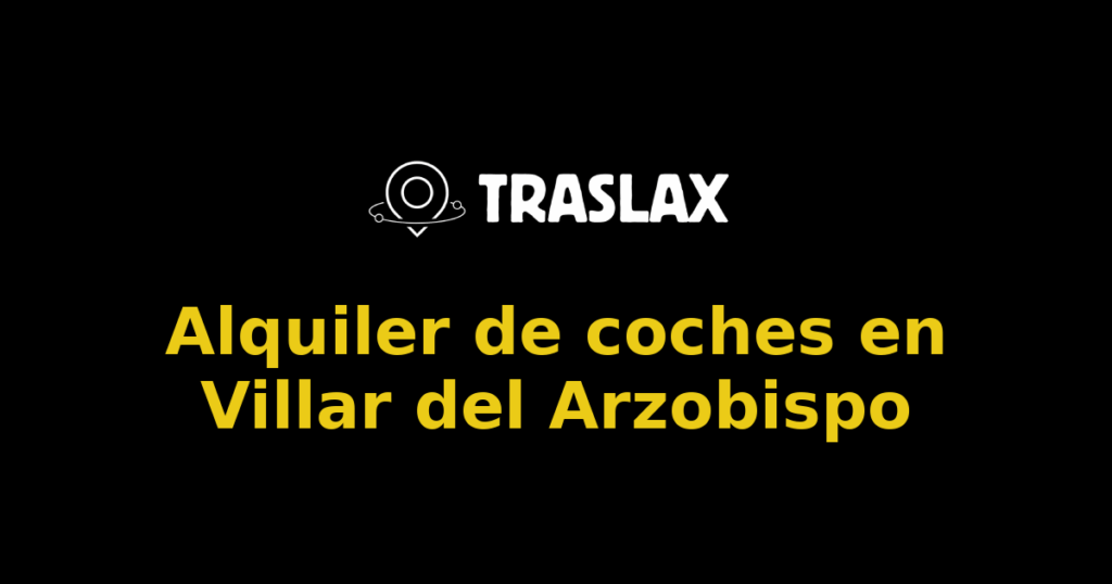 Alquiler de coches en Villar del Arzobispo