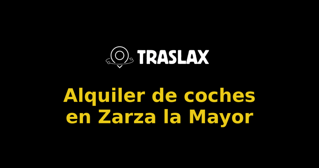 Alquiler de coches en Zarza la Mayor